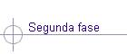 Segunda fase