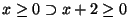 $x \geq 0 \supset x+2 \geq 0$