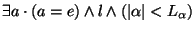 $\exists a \cdot (a=e) \land l \land (\vert\alpha\vert < L_\alpha)$