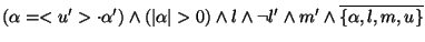 $(\alpha=<u'> \cdot \alpha') \land (\vert\alpha\vert > 0) \land l \land \lnot l' \land m' \land \overline{\{\alpha,l,m,u\}}$