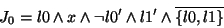 \begin{displaymath}J_0 = l0 \land x \land \lnot l0' \land l1' \land \overline{\{l0,l1\}}
\end{displaymath}
