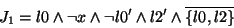 \begin{displaymath}J_1 = l0 \land \lnot x \land \lnot l0' \land l2' \land \overline{\{l0,l2\}}
\end{displaymath}
